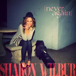 Never Again - Single by Sharon Wilbur album reviews, ratings, credits