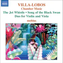 Villa-Lobos: Chamber Music - The Jet Whistle, Song of the Black Swan, Duo for Violin and Viola by Alison Nicholls, Ashan Pillai, Lorna McGhee, Michael Stirling, Mobius & Philipe Honore album reviews, ratings, credits