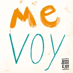 Me Voy - Single by Jesse & Joy album reviews, ratings, credits
