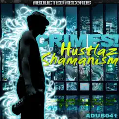 Hustlaz / Shamanism - Single by Crimes! album reviews, ratings, credits