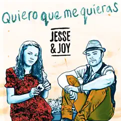 Quiero Que Me Quieras - Single by Jesse & Joy album reviews, ratings, credits