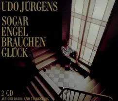 Sogar Engel brauchen Glück by Udo Juergens album reviews, ratings, credits