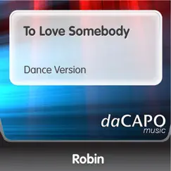 To Love Somebody - Single by Robin album reviews, ratings, credits