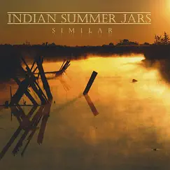 Similar by Indian Summer Jars album reviews, ratings, credits