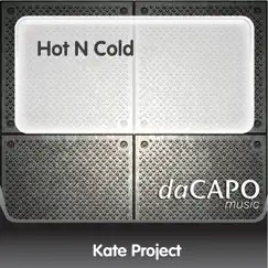 Hot N Cold - Single by Kate Project album reviews, ratings, credits