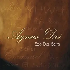 Solo Dios Basta by Agnus Dei album reviews, ratings, credits