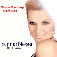 I'm In Love (SoundFactory Remixes) - Single by Sanna Nielsen album reviews, ratings, credits