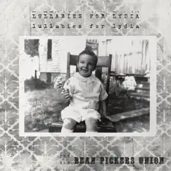 Lullabies for Lydia - EP by The Bean Pickers Union album reviews, ratings, credits