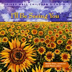 I'll Be Seeing You by Martha Shaw & Spivey Hall Children's Choir album reviews, ratings, credits