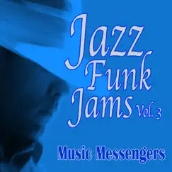 Jazz Funk Jams, Vol. 3 by Music Messengers album reviews, ratings, credits
