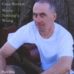 Maybe Nothing's Wrong by Gene Burnett album reviews, ratings, credits