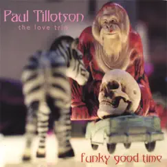 Funky Good Time by Paul Tillotson The Love Trio album reviews, ratings, credits