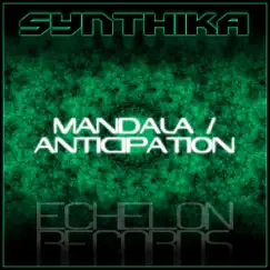 Mandala / Anticipation - EP - Single by Synthika album reviews, ratings, credits