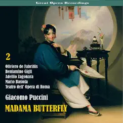 Great Opera Recordings / Giacomo Puccini: Madama Butterfly [1939], Vol. 2 by Teatro dell' Opera di Roma, Oliviero de Fabritiis, Beniamino Gigli, Adeliio Zagonara & Mario Basiola album reviews, ratings, credits