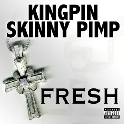Fresh - Single by Kingpin Skinny Pimp album reviews, ratings, credits