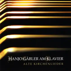 Alte Kirchenlieder by Hanjo Gäbler album reviews, ratings, credits