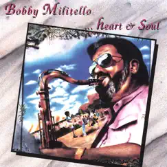 Heart & Soul by Bobby Militello album reviews, ratings, credits