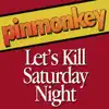 Let's Kill Saturday Night - Single album lyrics, reviews, download