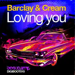 Loving You - EP by Barclay & Cream album reviews, ratings, credits