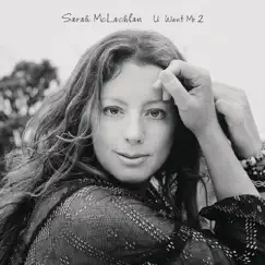 U Want Me 2 - Single by Sarah McLachlan album reviews, ratings, credits