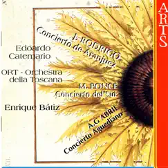 Rodrigo, Ponce & Abril: Guitar Concertos by Edoardo Catemario, Enrique Bátiz & ORT - Orchestra della Toscana album reviews, ratings, credits