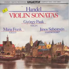 Handel: Violin Sonatas by György Pauk, Mária Frank & János Sebestyén album reviews, ratings, credits