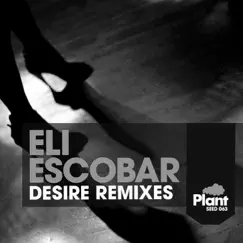 Desire – The Remixes (feat. Nomi Ruiz) by Eli Escobar album reviews, ratings, credits