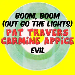Boom Boom (Out Go the Lights) / Evil - Single by Pat Travers & Carmine Appice album reviews, ratings, credits