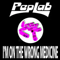 I'm On the Wrong Medicine (1 Arm Robbery Remix) Song Lyrics