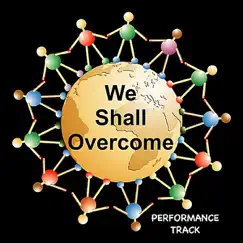 We Shall Overcome (Performance Track) Song Lyrics