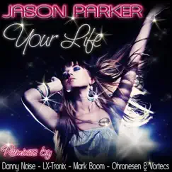 Your Life (Remixes) by Jason Parker album reviews, ratings, credits