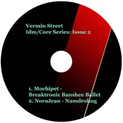 Vermin Street IDM - Core Series: Issue 2 - Single by Mochipet & Norajean album reviews, ratings, credits