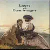 Lovers and Other Strangers album lyrics, reviews, download