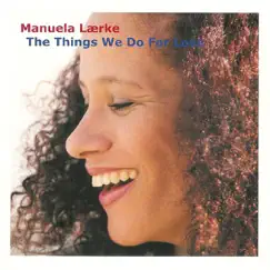 The Things We Do for Love by Manuela Lærke album reviews, ratings, credits