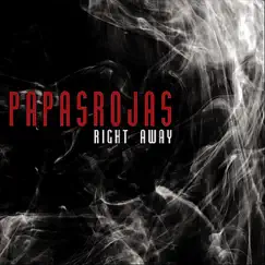 Right Away - Single by Papasrojas album reviews, ratings, credits