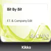 Bit By Bit (F.T. & Company Edit) - Single album lyrics, reviews, download