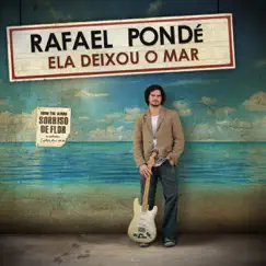 Ela Deixou O Mar by Rafael Pondé album reviews, ratings, credits