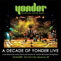 A Decade of Yonder Live, Vol. 3: 10/24/2000 Bozeman, Mt by Yonder Mountain String Band album reviews, ratings, credits