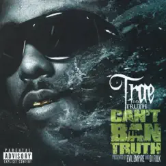 Can't Ban tha Truth by Trae tha Truth album reviews, ratings, credits