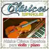 Clásico Españoles. Música Clásica Española Para Violín y Piano album lyrics, reviews, download