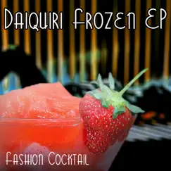 Fashion Cocktail : Daiquiri Frozen by Alex P album reviews, ratings, credits