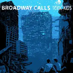 Toxic Kids - EP by Broadway Calls album reviews, ratings, credits