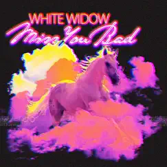 Miss You Bad - Single by White Widow album reviews, ratings, credits