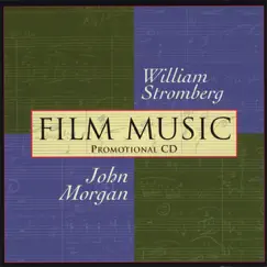 Film Music of William Stromberg and John Morgan by William Stromberg & John Morgan album reviews, ratings, credits