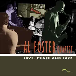 Love, Peace and Jazz by Al Foster Quartet album reviews, ratings, credits