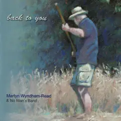 Back to You by Martyn Wyndham-Read & No Man's Band album reviews, ratings, credits