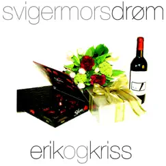 Svigermors Drøm - Single by Erik og Kriss album reviews, ratings, credits