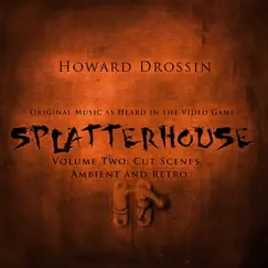 Splatterhouse, Vol. 2 - Cut Scenes, Ambient and Retro by Howard Drossin album reviews, ratings, credits