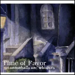 Cannonballs and Whispers by Time Of Favor album reviews, ratings, credits