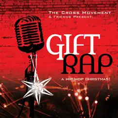Gift Rap by The Cross Movement album reviews, ratings, credits